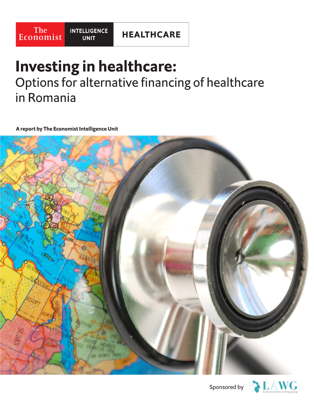 Investing in Healthcare: Options for Alternative Financing of Healthcare in Romania