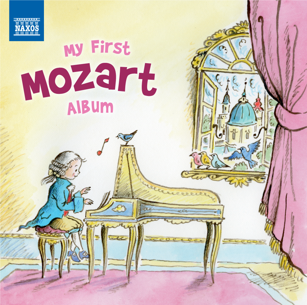 Mozart - Booklet 12-9-11.Indd 1 13/09/2011 09:44 My First Ozart M Album