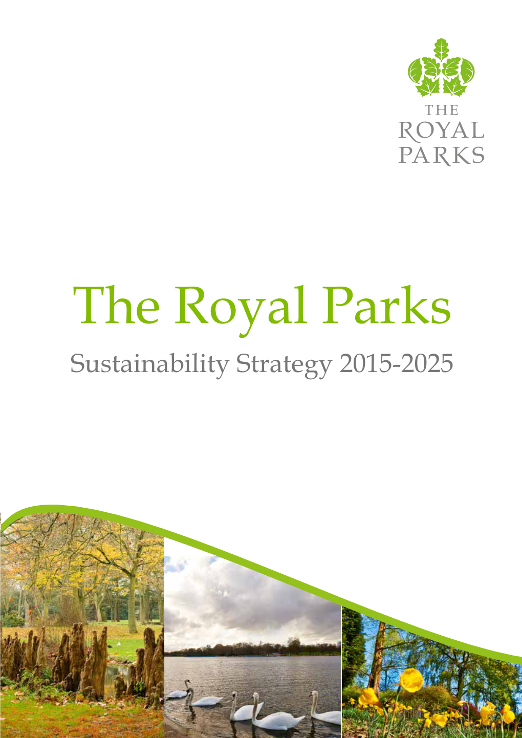 Sustainability Strategy 2015-2025 Sustainability Strategy 2015-2025 the Royal Parks