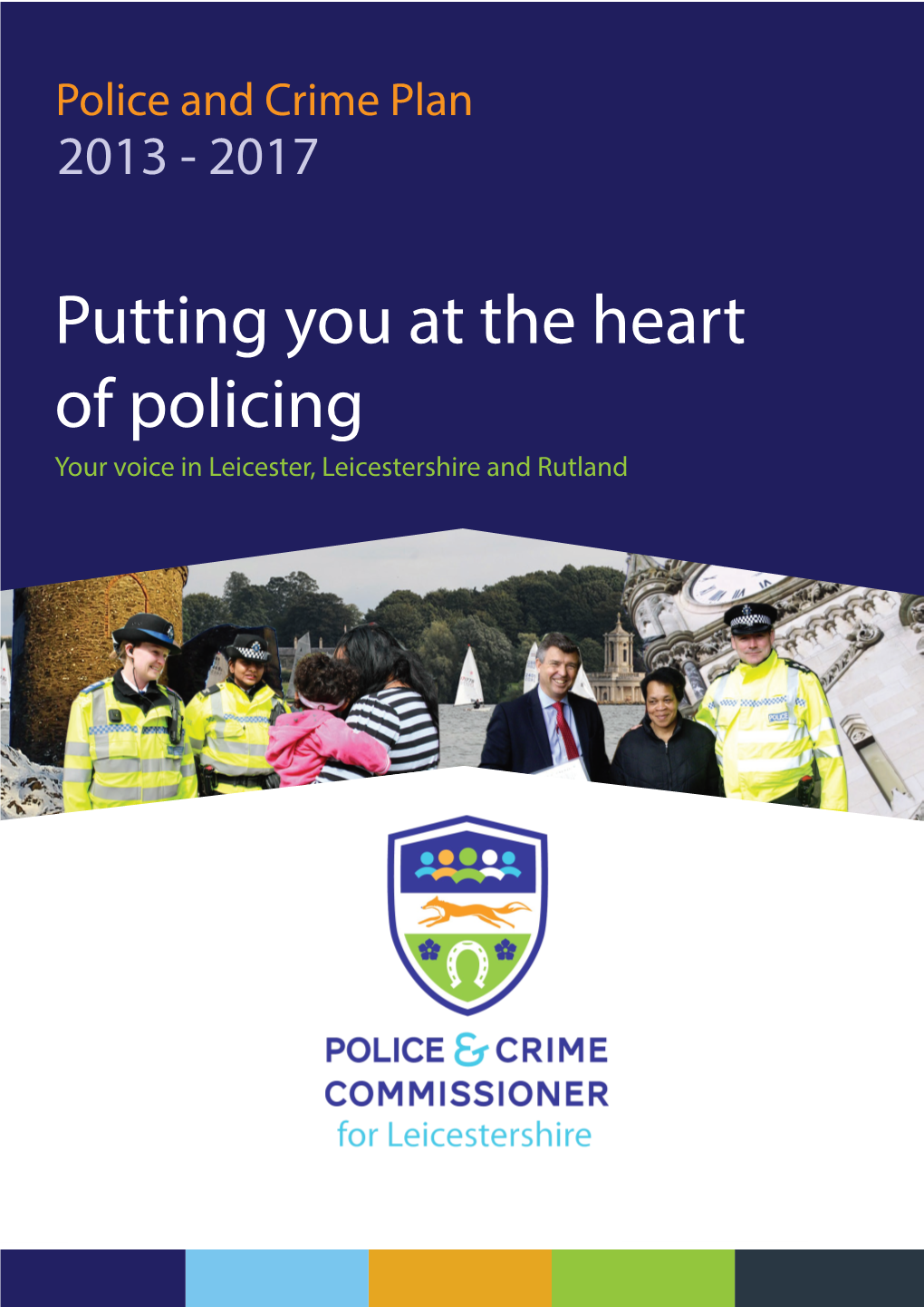 Putting You at the Heart of Policing Your Voice in Leicester, Leicestershire and Rutland Contents