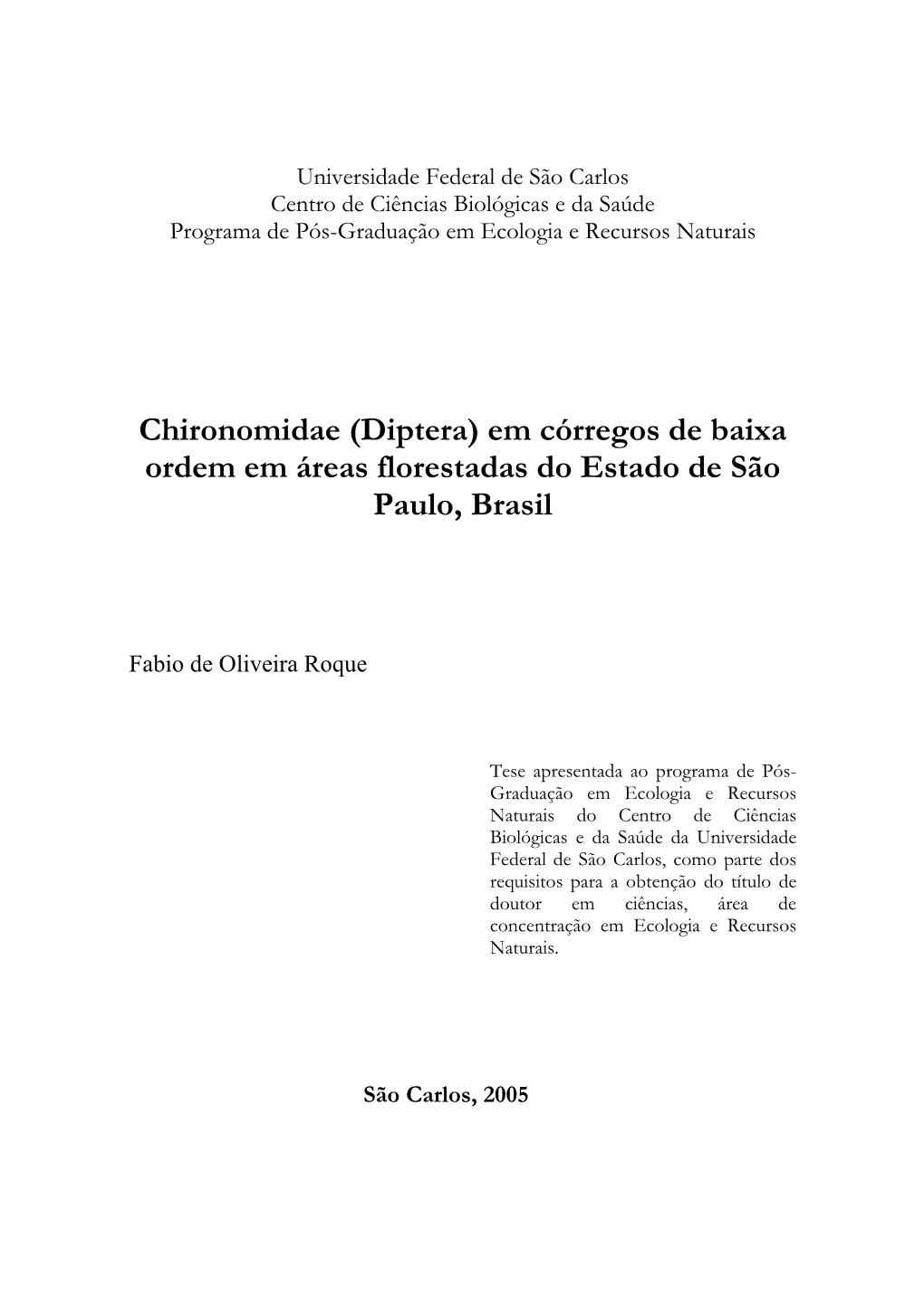 Chironomidae (Diptera) Em Córregos De Baixa Ordem Em Áreas Florestadas Do Estado De São Paulo, Brasil