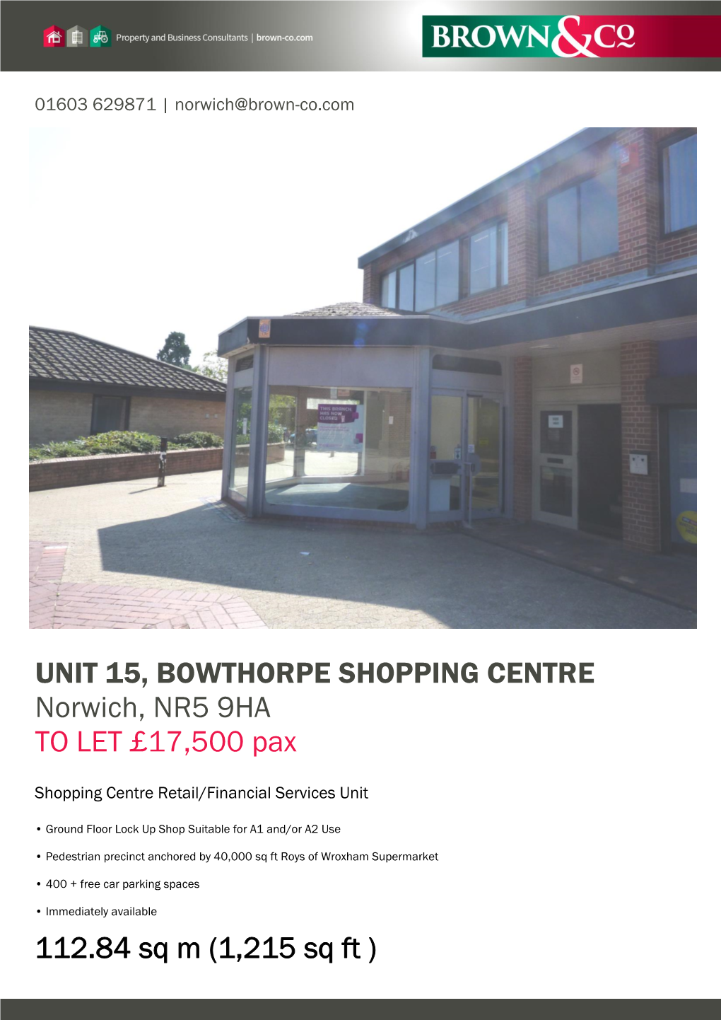 UNIT 15, BOWTHORPE SHOPPING CENTRE Norwich, NR5 9HA to LET £17,500 Pax