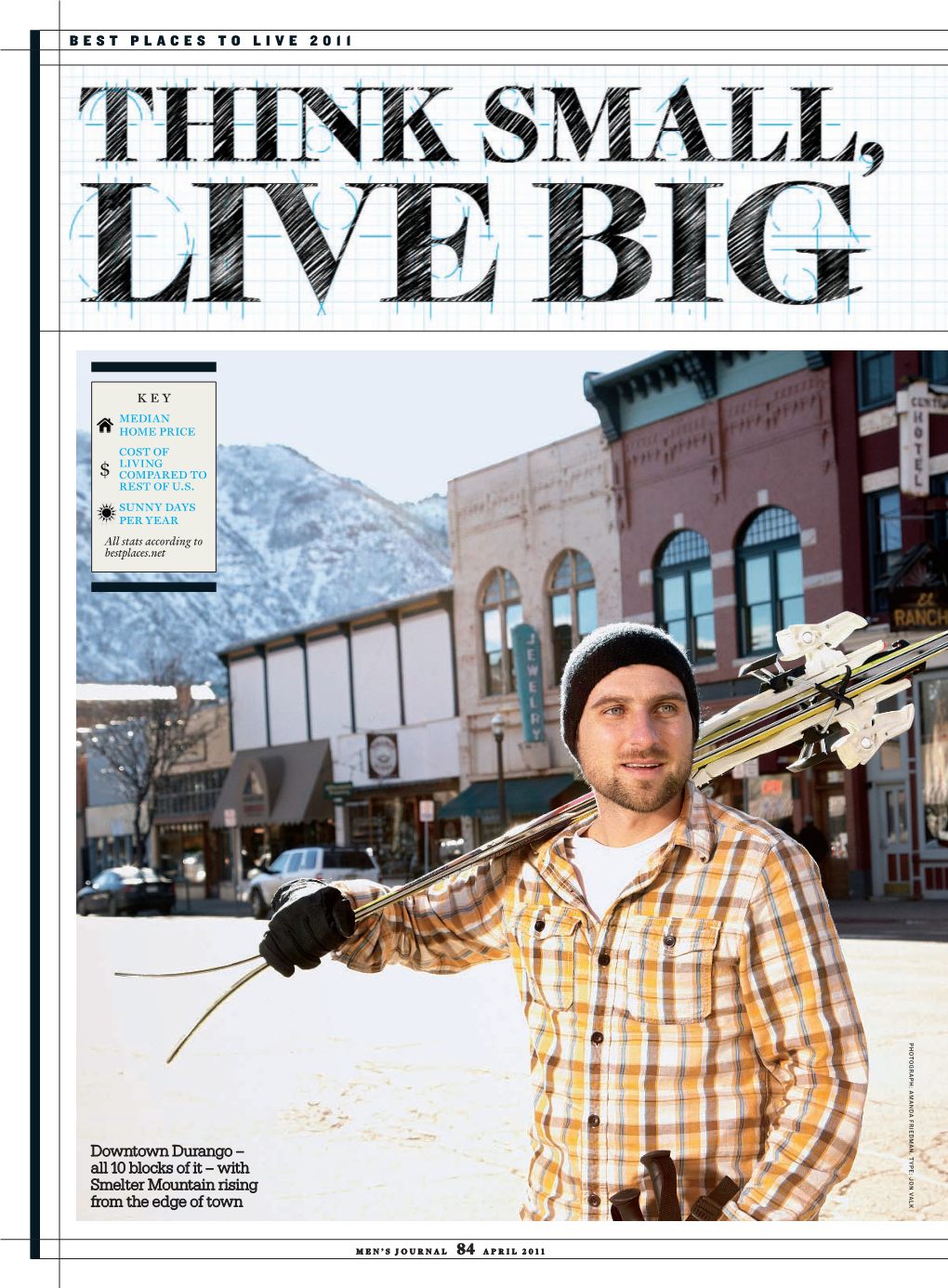 B E S T P L a C E S T O L I V E 2 0 1 1 Downtown Durango — All 10 Blocks of It — with Smelter Mountain Rising from the Edge