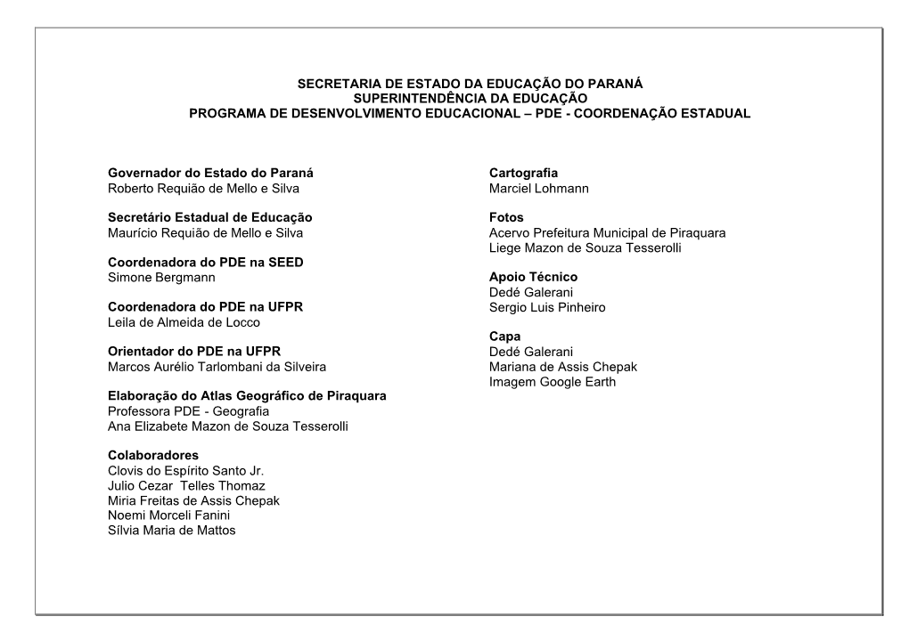 Secretaria De Estado Da Educação Do Paraná Superintendência Da Educação Programa De Desenvolvimento Educacional – Pde - Coordenação Estadual
