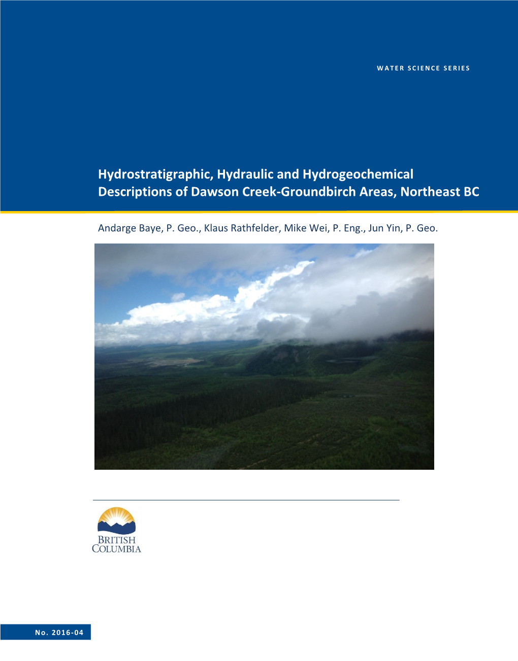 Hydrostratigraphic, Hydraulic and Hydrogeochemical Descriptions of Dawson Creek-Groundbirch Areas, Northeast BC