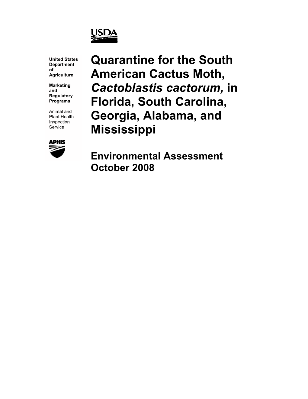 Quarantine for the South American Cactus Moth, Cactoblastis Cactorum, in Florida, South Carolina, Georgia, Alabama, and Mississippi