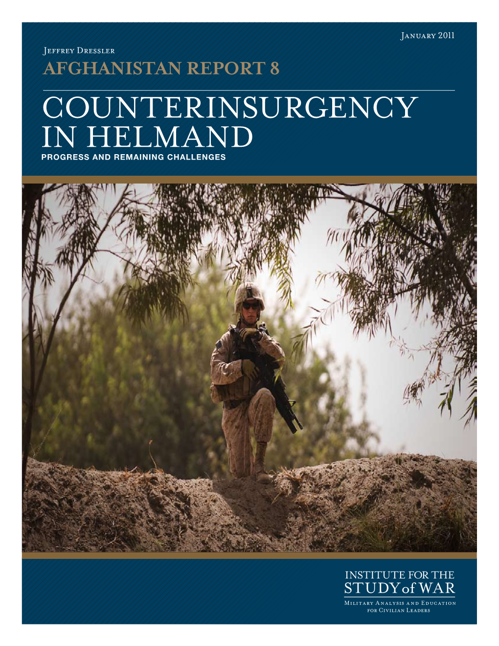 Counterinsurgency in Helmand Progress and Remaining Challenges Cover Photograph: Pinjadoo, Helmand Province, Islamic Republic of Afghanistan — Lance Cpl