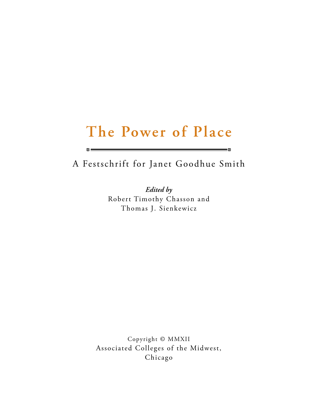 The Power of Place: a Festschrift for Janet Goodhue Smith, Edited By