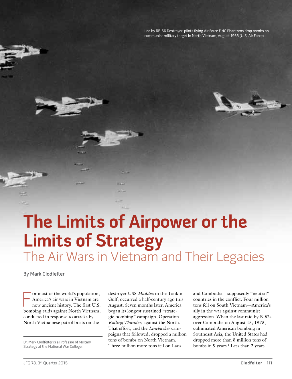 The Limits of Airpower Or the Limits of Strategy the Air Wars in Vietnam and Their Legacies