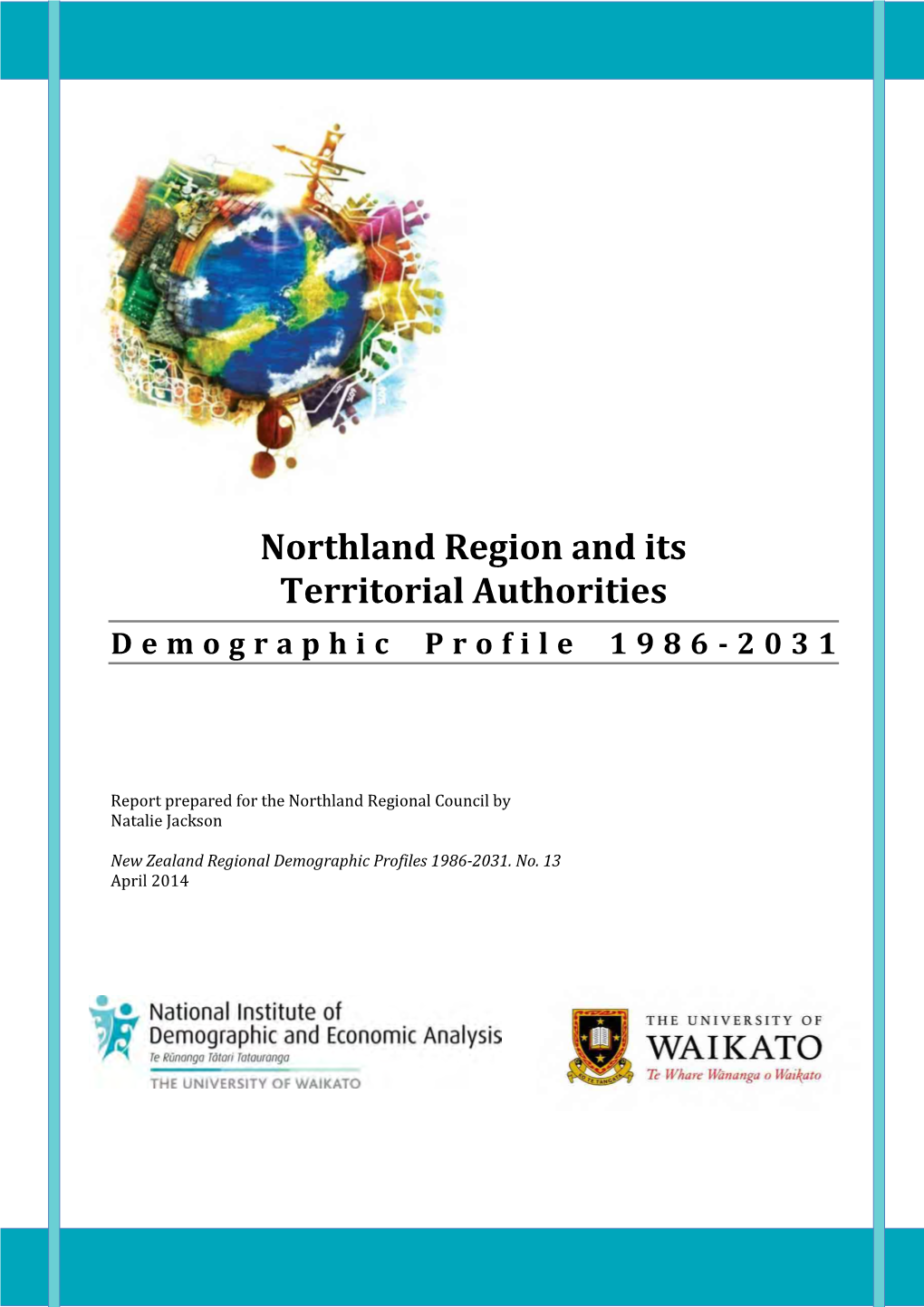 Northland Region and Its Territorial Authorities: Demographic Profile 1986-2031 by Professor Natalie Jackson