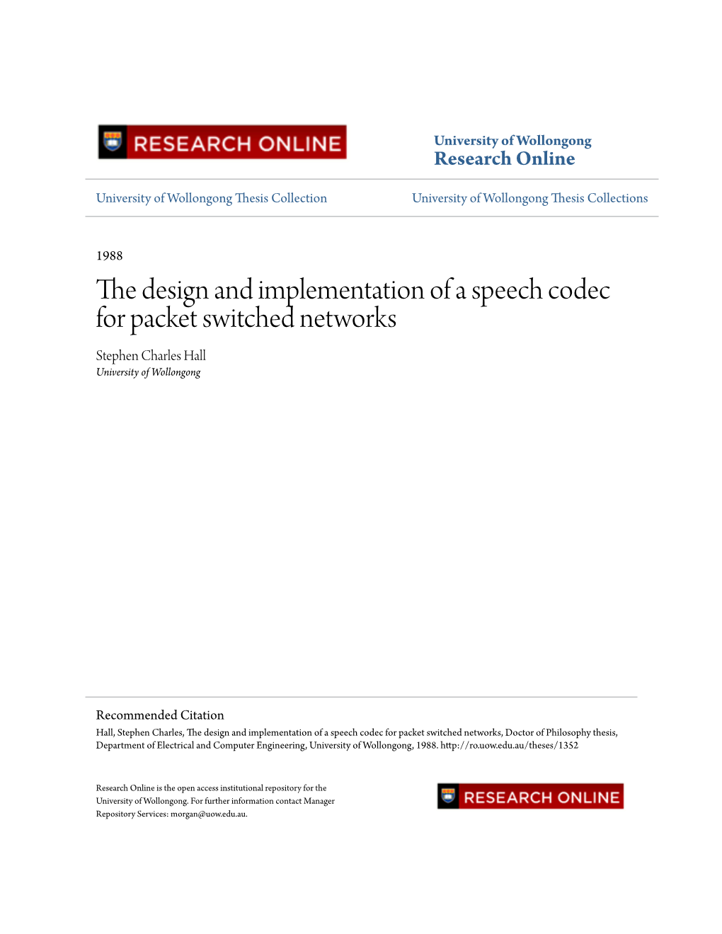 The Design and Implementation of a Speech Codec for Packet Switched Networks Stephen Charles Hall University of Wollongong