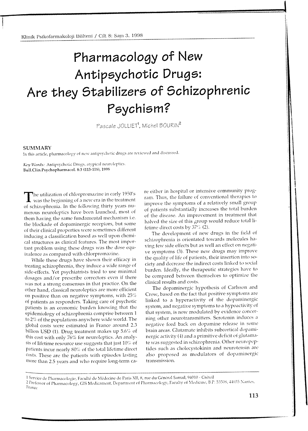 Pharmacology of New Antipsychotic Drugs: Are They Stabilizers of Schizophrenic Psychism?