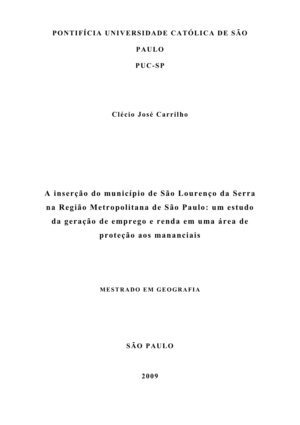 A Inserção Do Município De São Lourenço Da Serra Na Região Metropolitana De São Paulo: Um Estudo Da Geração De Emprego E Renda Em Uma Área De Proteção Aos Mananciais