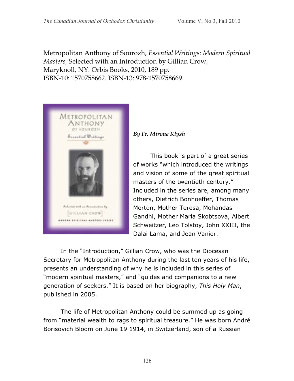 Metropolitan Anthony of Sourozh, Essential Writings: Modern Spiritual Masters, Selected with an Introduction by Gillian Crow, Maryknoll, NY: Orbis Books, 2010, 189 Pp