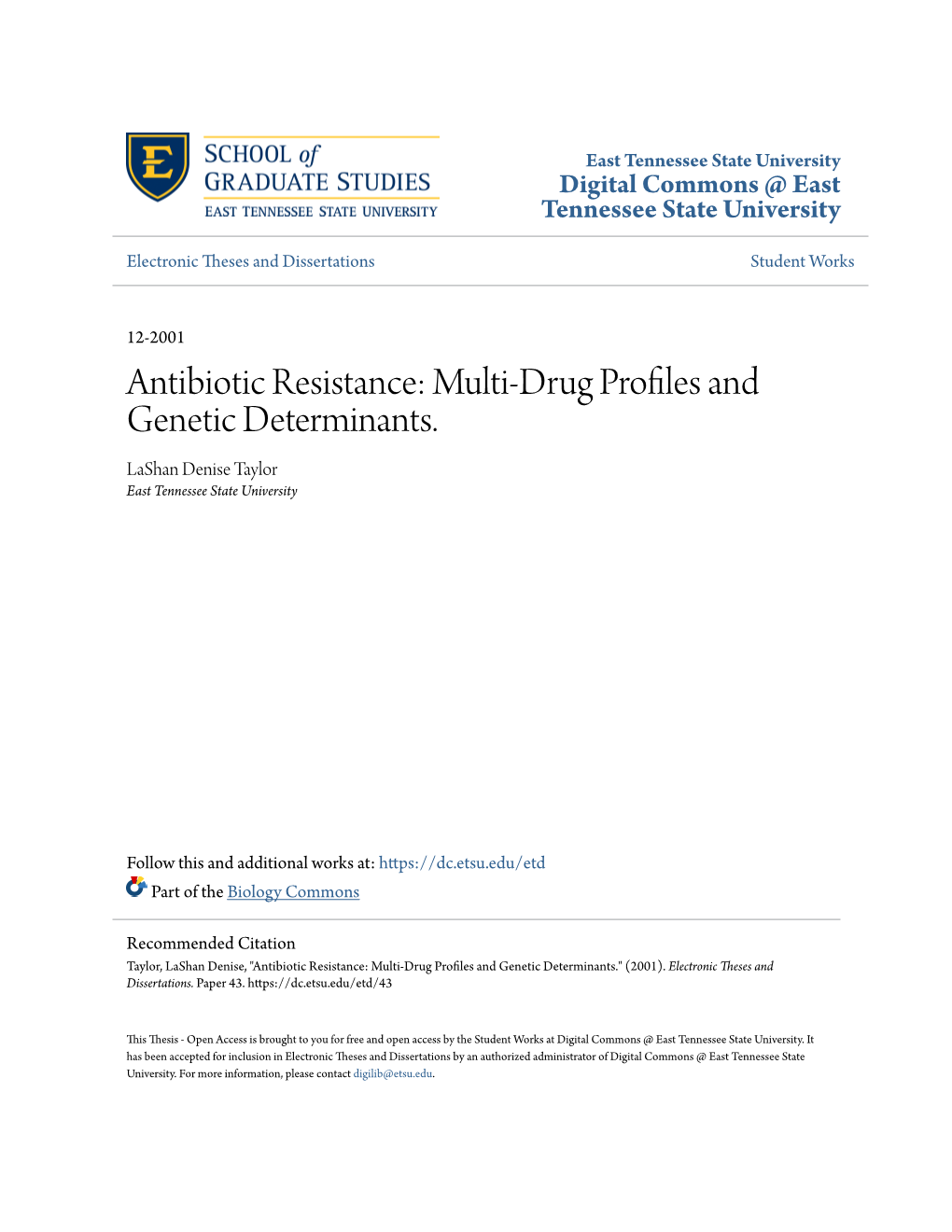 Antibiotic Resistance: Multi-Drug Profiles and Genetic Determinants. Lashan Denise Taylor East Tennessee State University