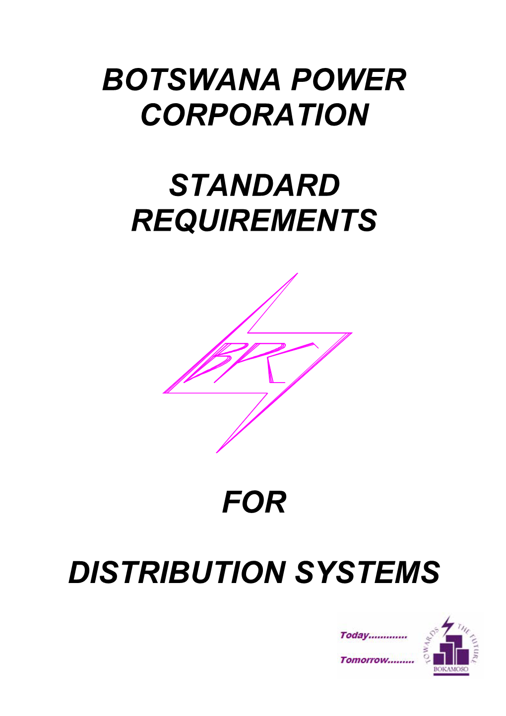 Botswana Power Corporation Standard Requirements for Distribution Systems (SRDS) Shall Apply Unless Superseded by This Specification