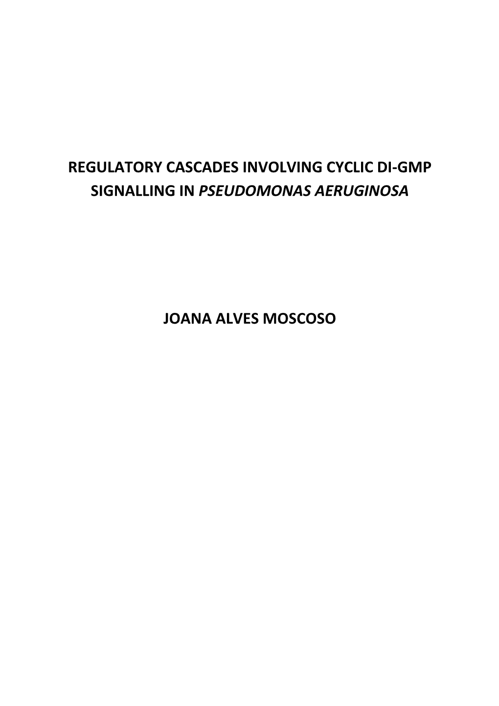 Regulatory Cascades Involving Cyclic Di-Gmp Signalling in Pseudomonas Aeruginosa