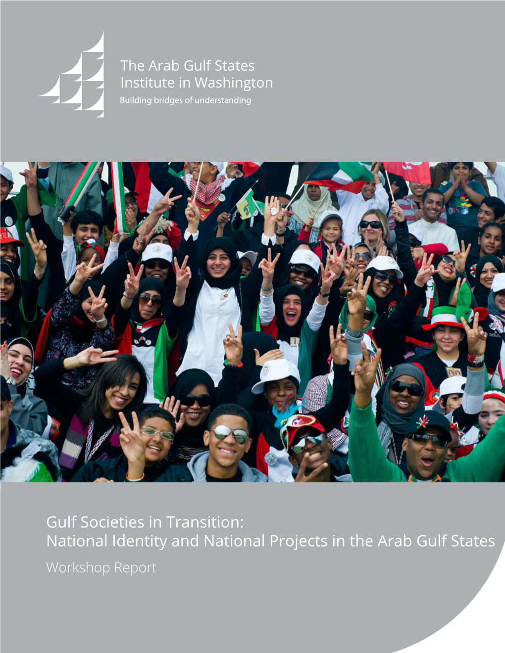 National Identity and National Projects in the Arab Gulf States Workshop Report June 10, 2016