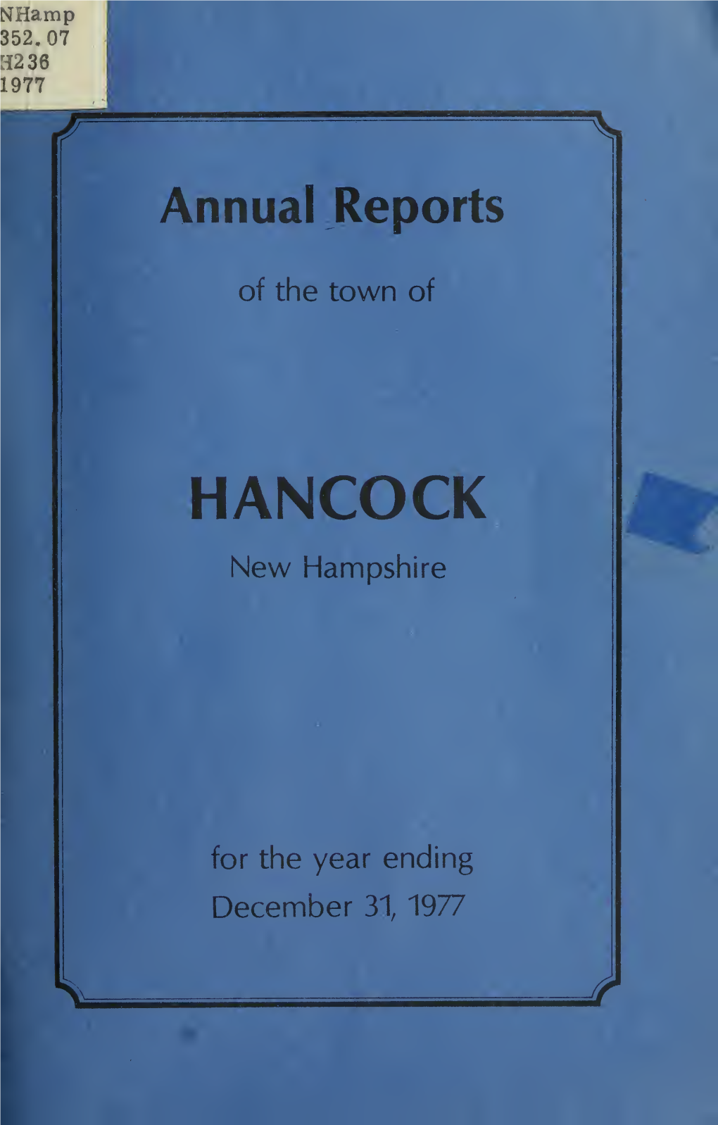 Annual Reports of the Town of Hancock, New Hampshire for The