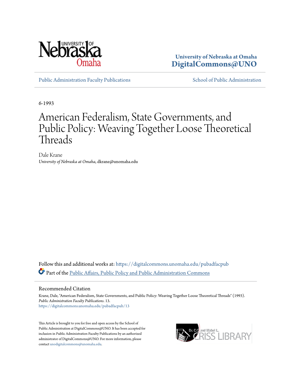 American Federalism, State Governments, and Public Policy: Weaving Together Loose Theoretical Threads Dale Krane University of Nebraska at Omaha, Dkrane@Unomaha.Edu