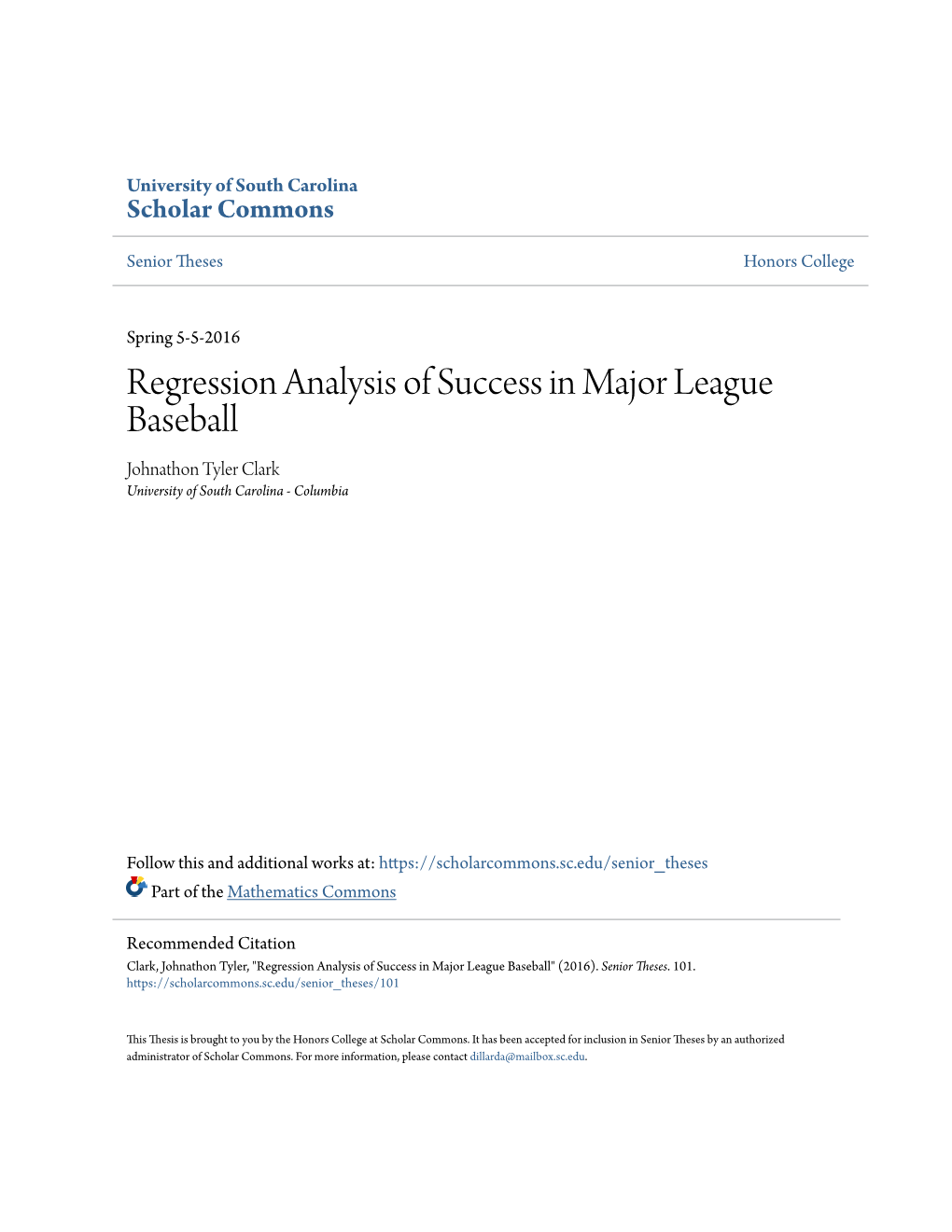 Regression Analysis of Success in Major League Baseball Johnathon Tyler Clark University of South Carolina - Columbia