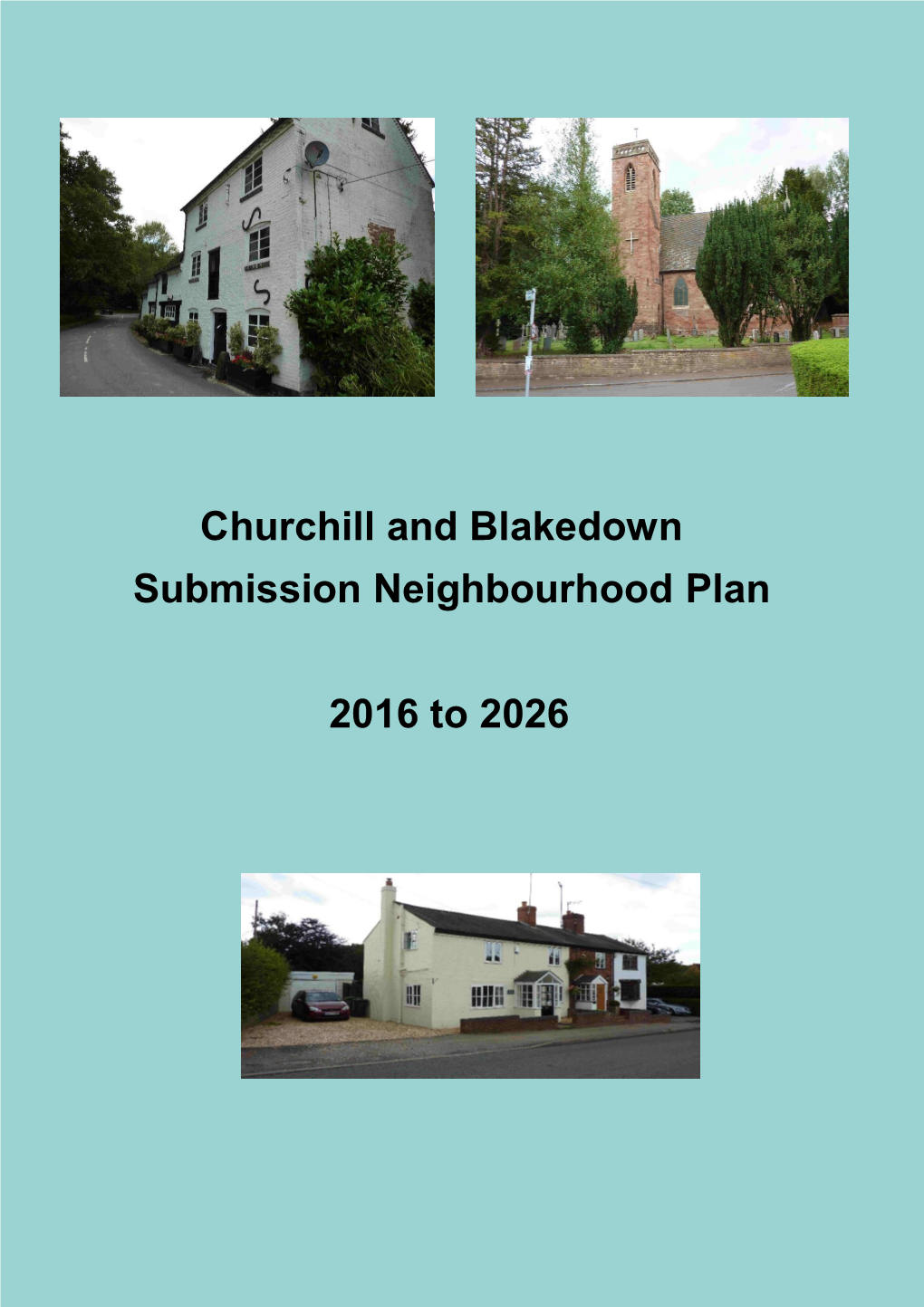 Churchill and Blakedown Submission Neighbourhood Plan 2 2016 to 2026