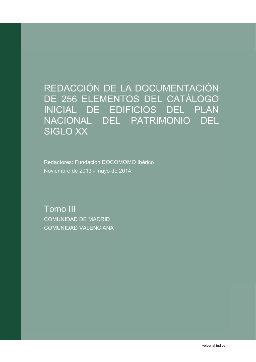 Redacción De La Documentación De 256 Elementos Del Catálogo Inicial De Edificios Del Plan Nacional Del Patrimonio Del Siglo Xx