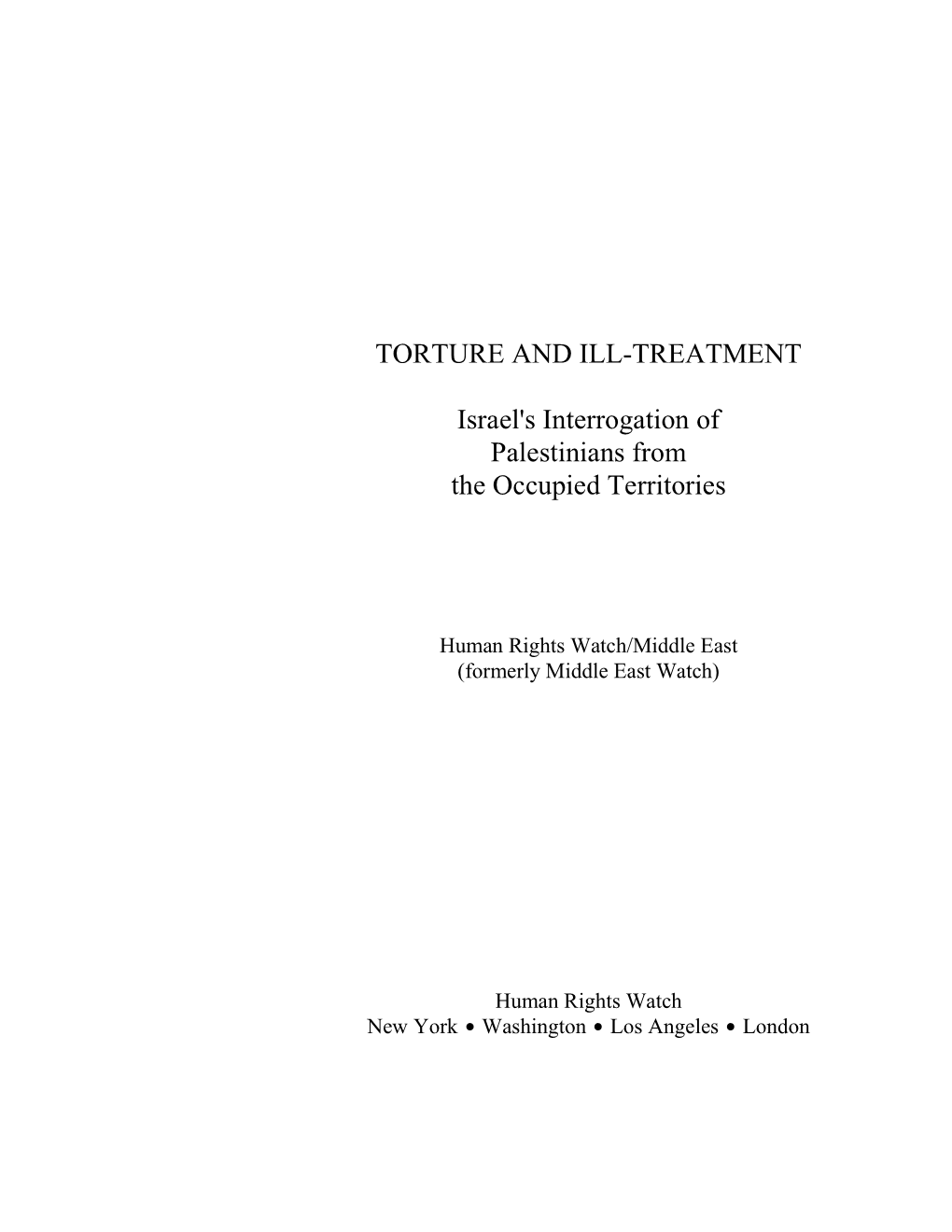 Torture and Ill-Treatment: Israel's Interrogation of Palestinians From