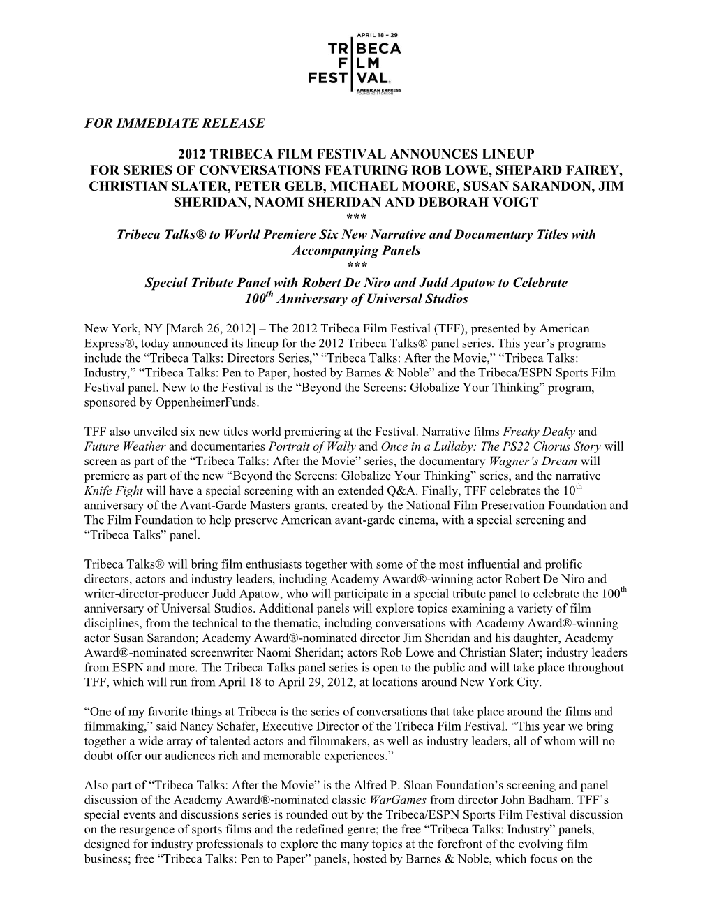 For Immediate Release 2012 Tribeca Film Festival Announces Lineup for Series of Conversations Featuring Rob Lowe, Shepard Fairey