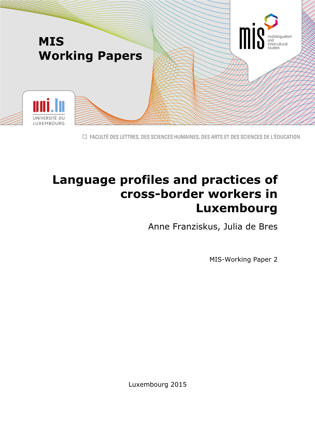 Language Profiles and Practices of Cross-Border Workers in Luxembourg Anne Franziskus, Julia De Bres