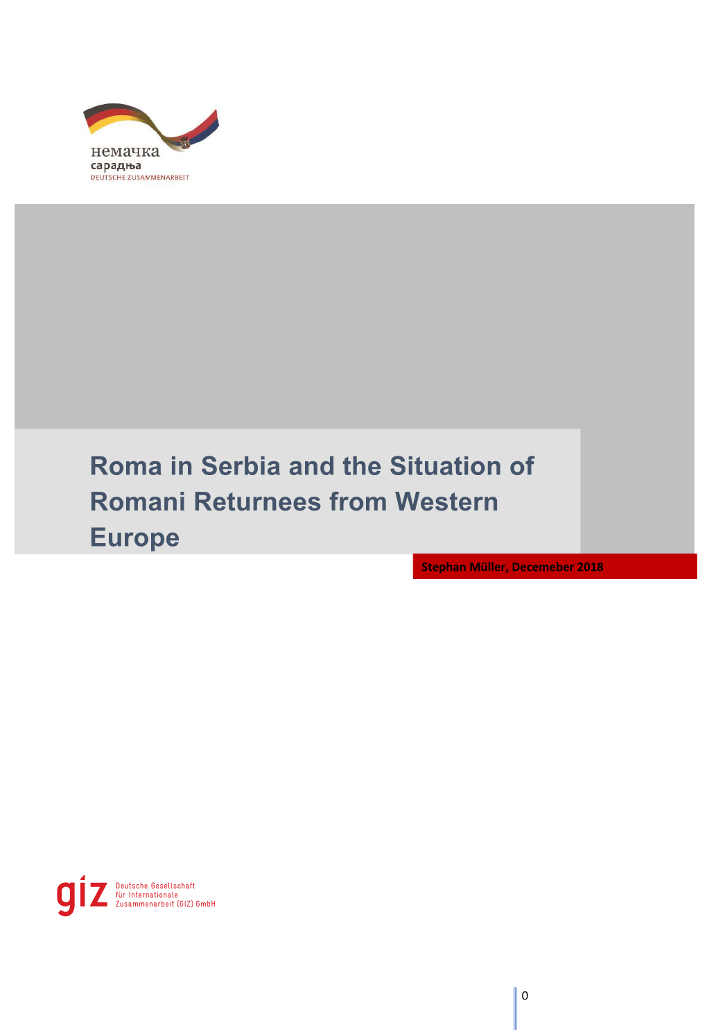 Roma in Serbia and the Situation of Romani Returnees from Western Europe Stephan Müller, Decemeber 2018