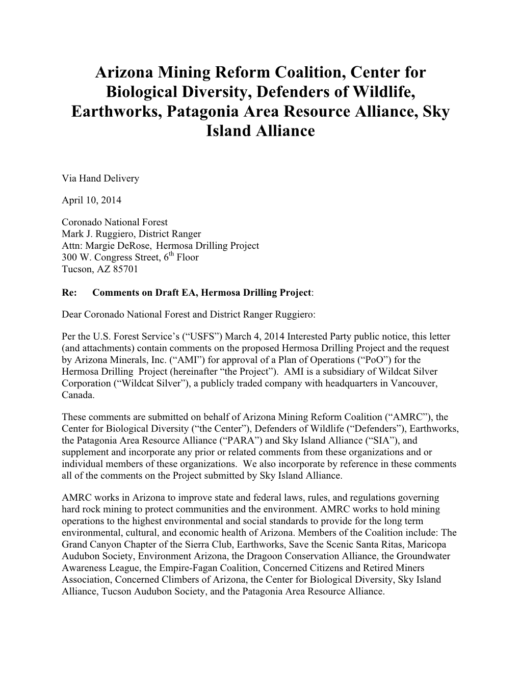 Arizona Mining Reform Coalition, Center for Biological Diversity, Defenders of Wildlife, Earthworks, Patagonia Area Resource Alliance, Sky Island Alliance