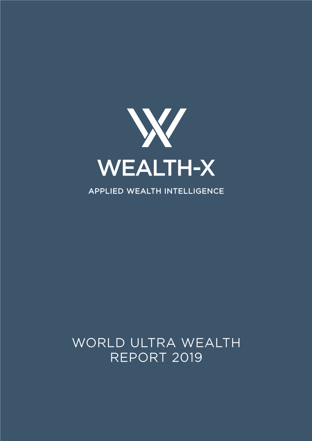 World Ultra Wealth Report 2019 World Ultra Wealth Report 2019