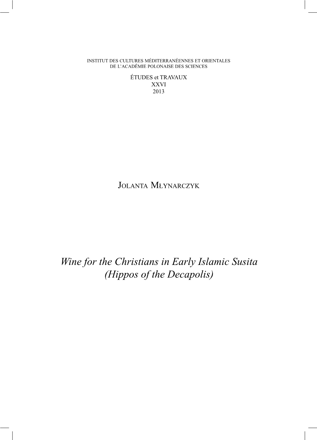 Wine for the Christians in Early Islamic Susita (Hippos of the Decapolis) 474 JOLANTA MŁYNARCZYK