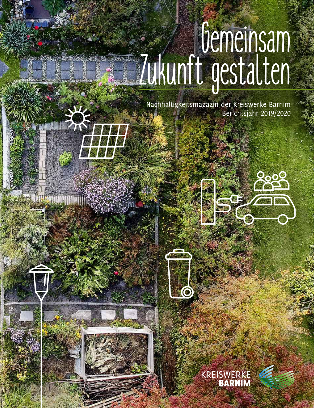 Gemeinsam Zukunft Gestalten Nachhaltigkeitsmagazin Der Kreiswerke Barnim Berichtsjahr 2019/2020 Nachhaltig Hergestellt