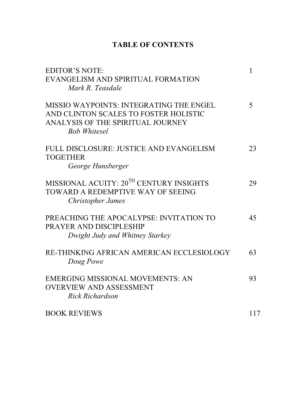 1 EVANGELISM and SPIRITUAL FORMATION Mark R. Teasdale MISSIO WAYPOINTS