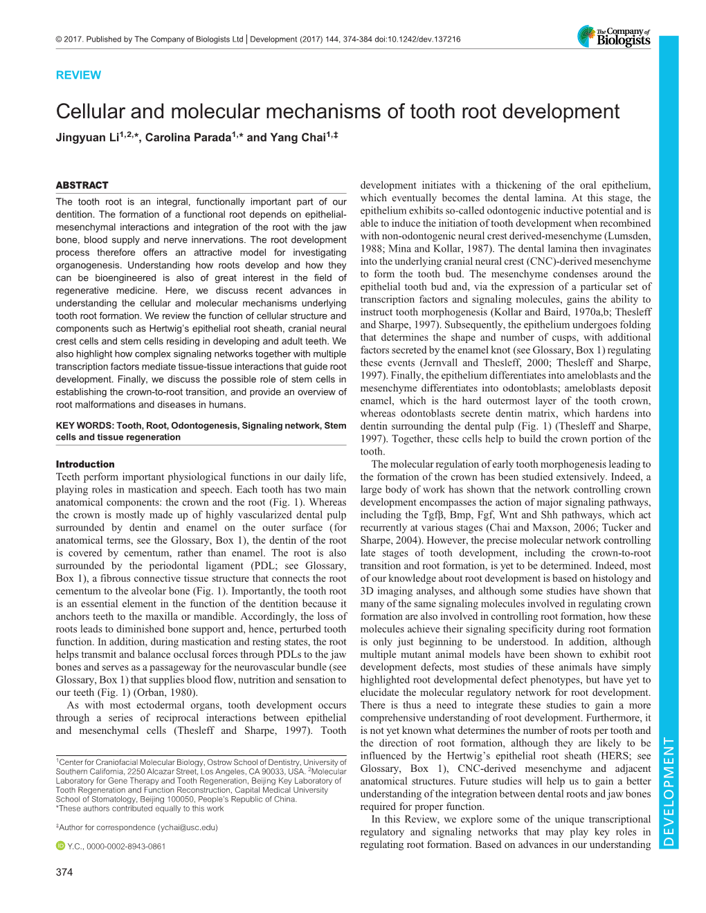 Cellular and Molecular Mechanisms of Tooth Root Development Jingyuan Li1,2,*, Carolina Parada1,* and Yang Chai1,‡