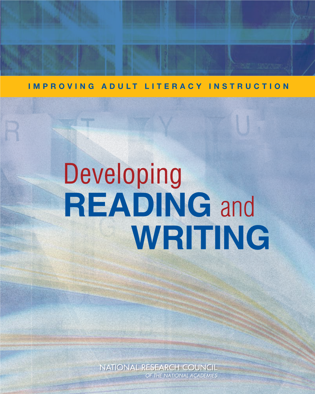 Developing Reading and Writing, Gives an Overview of How Literacy Develops and Explains Instructional Practices That Can Help Adults Learn to Read and Write