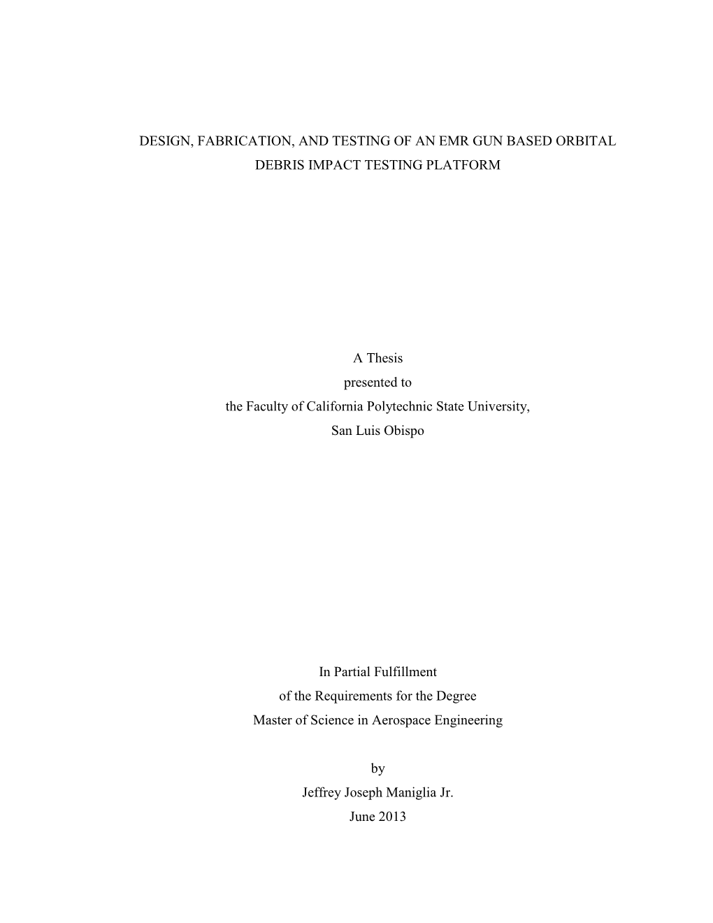 Design, Fabrication, and Testing of an EMR Based Orbital Debris Impact