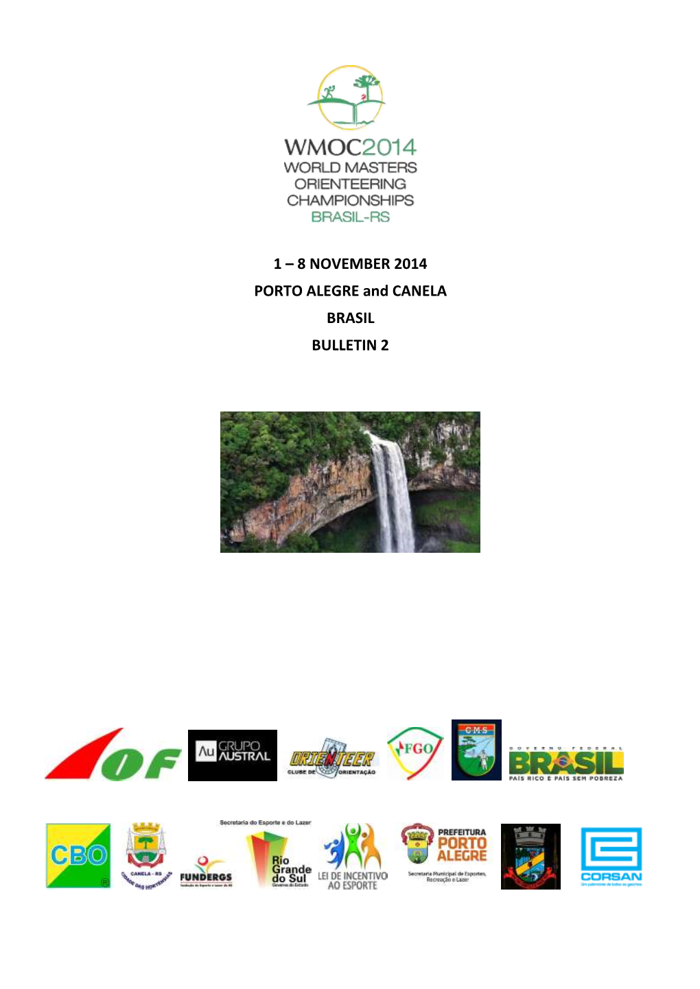 1 – 8 NOVEMBER 2014 PORTO ALEGRE and CANELA BRASIL BULLETIN 2