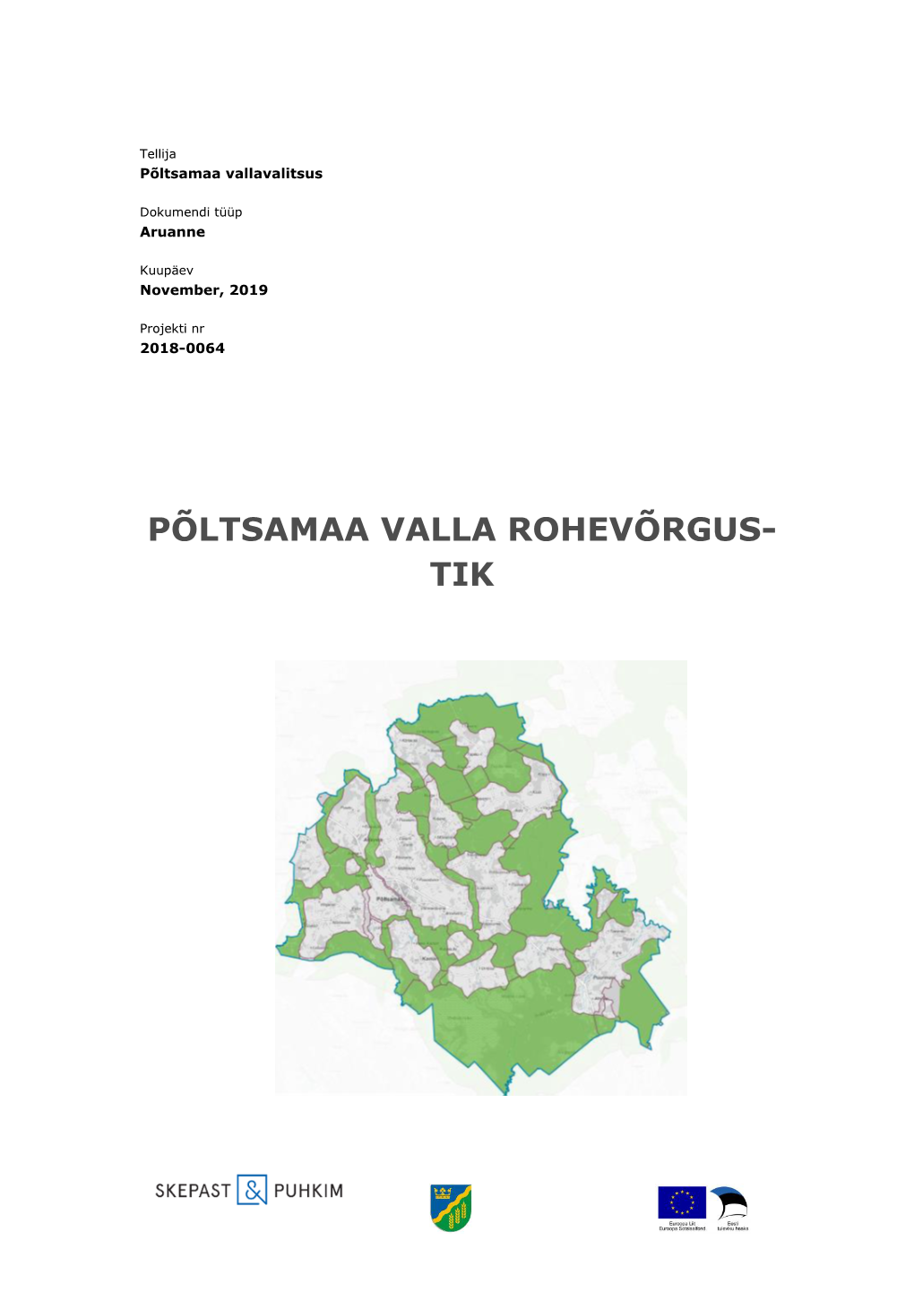 Rohevõrgustiku Analüüsi Koostamise Käigus Täpsustati Ja Korrigeeriti Põltsamaa Vallas Jõgeva Maakonnaplaneeringus 2030+ Määratletud Rohevõrgustikku (Vt