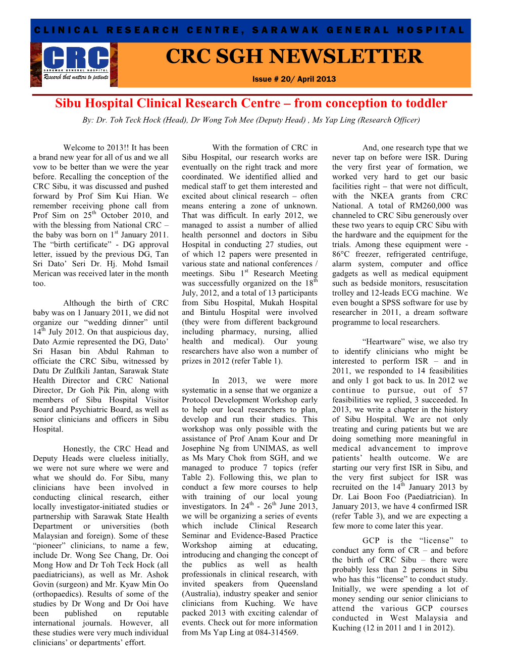 CRC SGH NEWSLETTER Issue # 20/ April 2013 Sibu Hospital Clinical Research Centre – from Conception to Toddler By: Dr