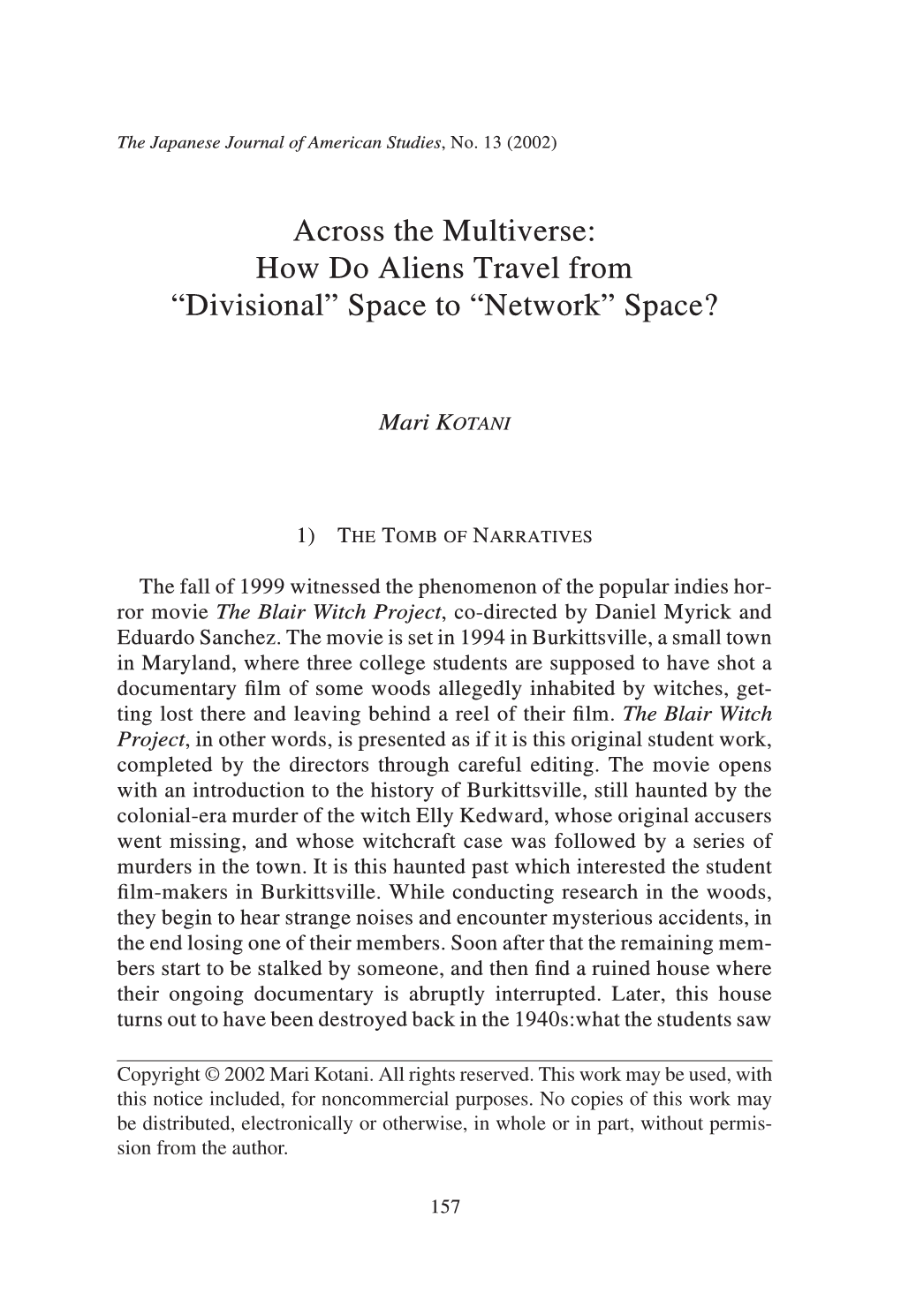 Across the Multiverse: How Do Aliens Travel from “Divisional” Space to “Network” Space?