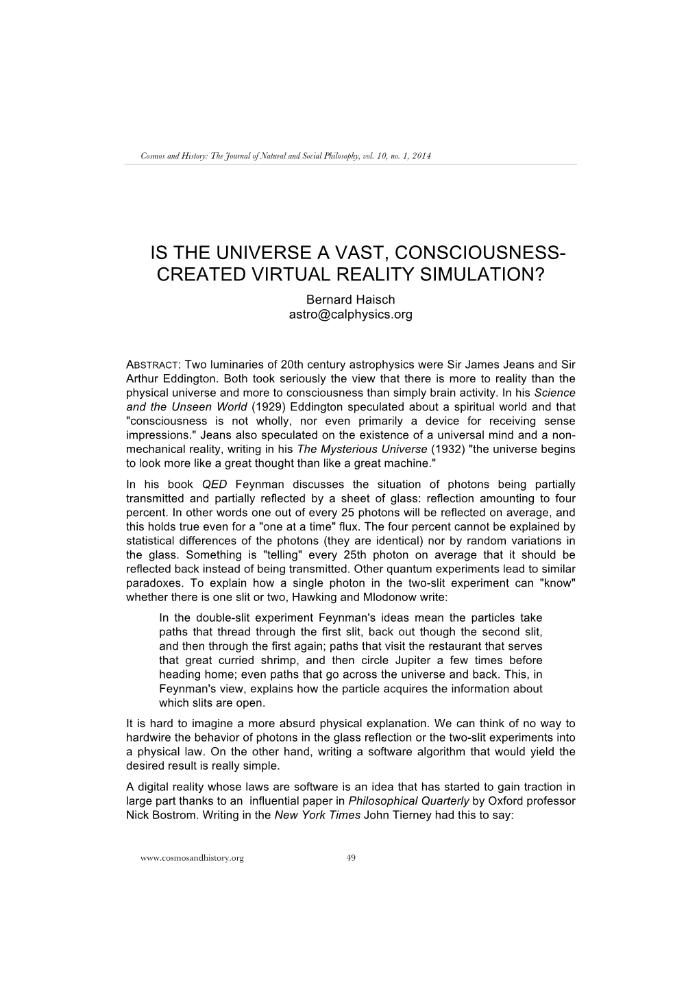 IS the UNIVERSE a VAST, CONSCIOUSNESS- CREATED VIRTUAL REALITY SIMULATION? Bernard Haisch Astro@Calphysics.Org