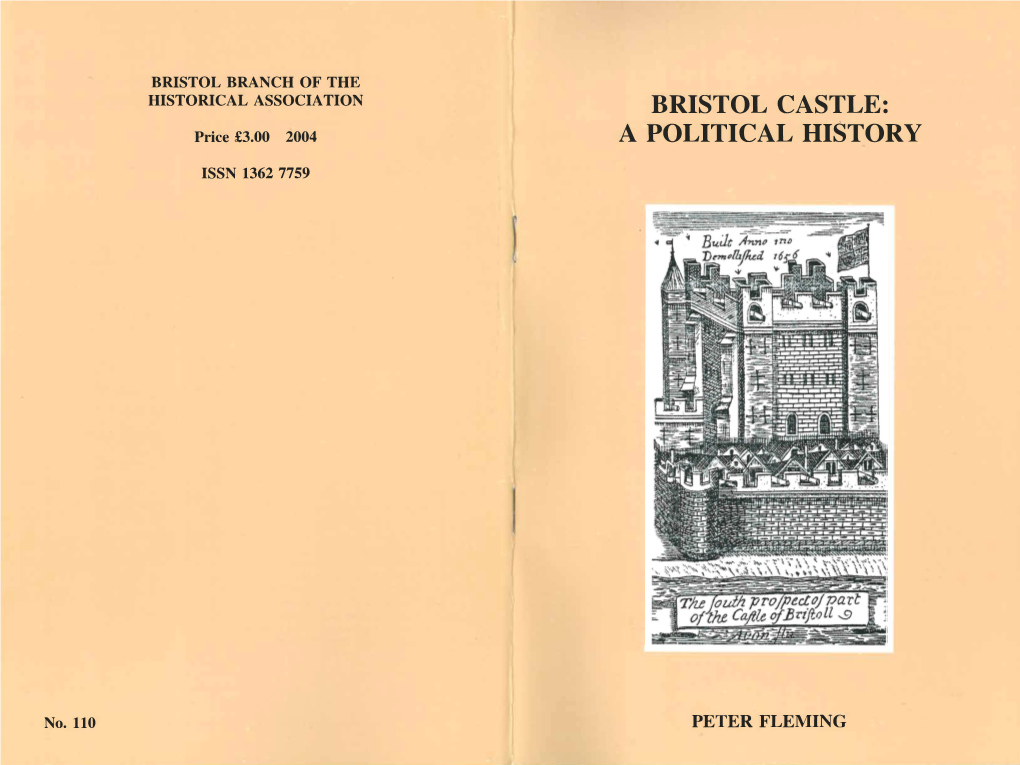 Bristol Castle: a Political History Is the One Hundred and Tenth Pamphlet in I the National Stage