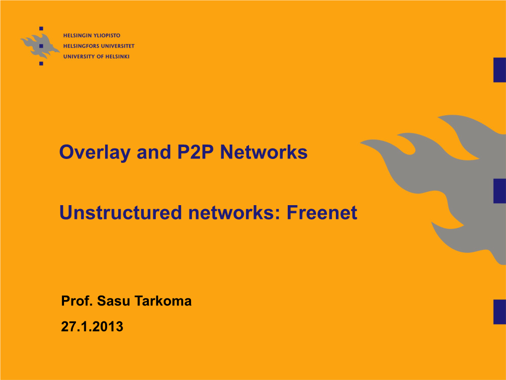 Overlay and P2P Networks Unstructured Networks: Freenet