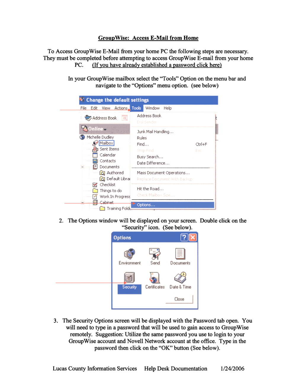 Access E-Mail from Home to Access Groupwise E-Mail from Your Home PC the Following Steps Are Necessary. They Must Be