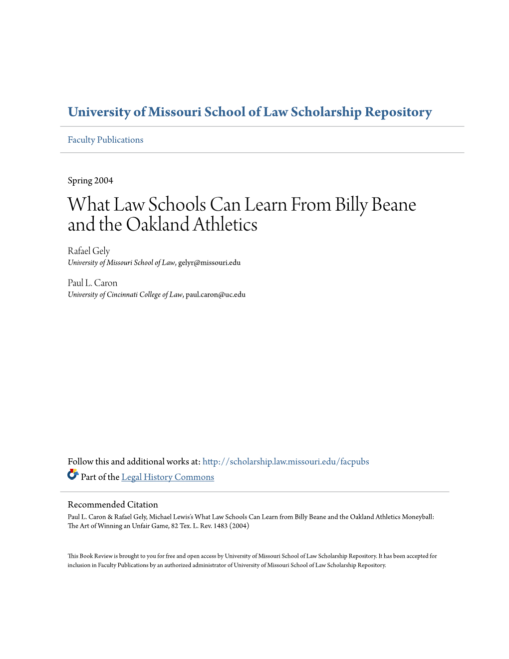 What Law Schools Can Learn from Billy Beane and the Oakland Athletics Rafael Gely University of Missouri School of Law, Gelyr@Missouri.Edu