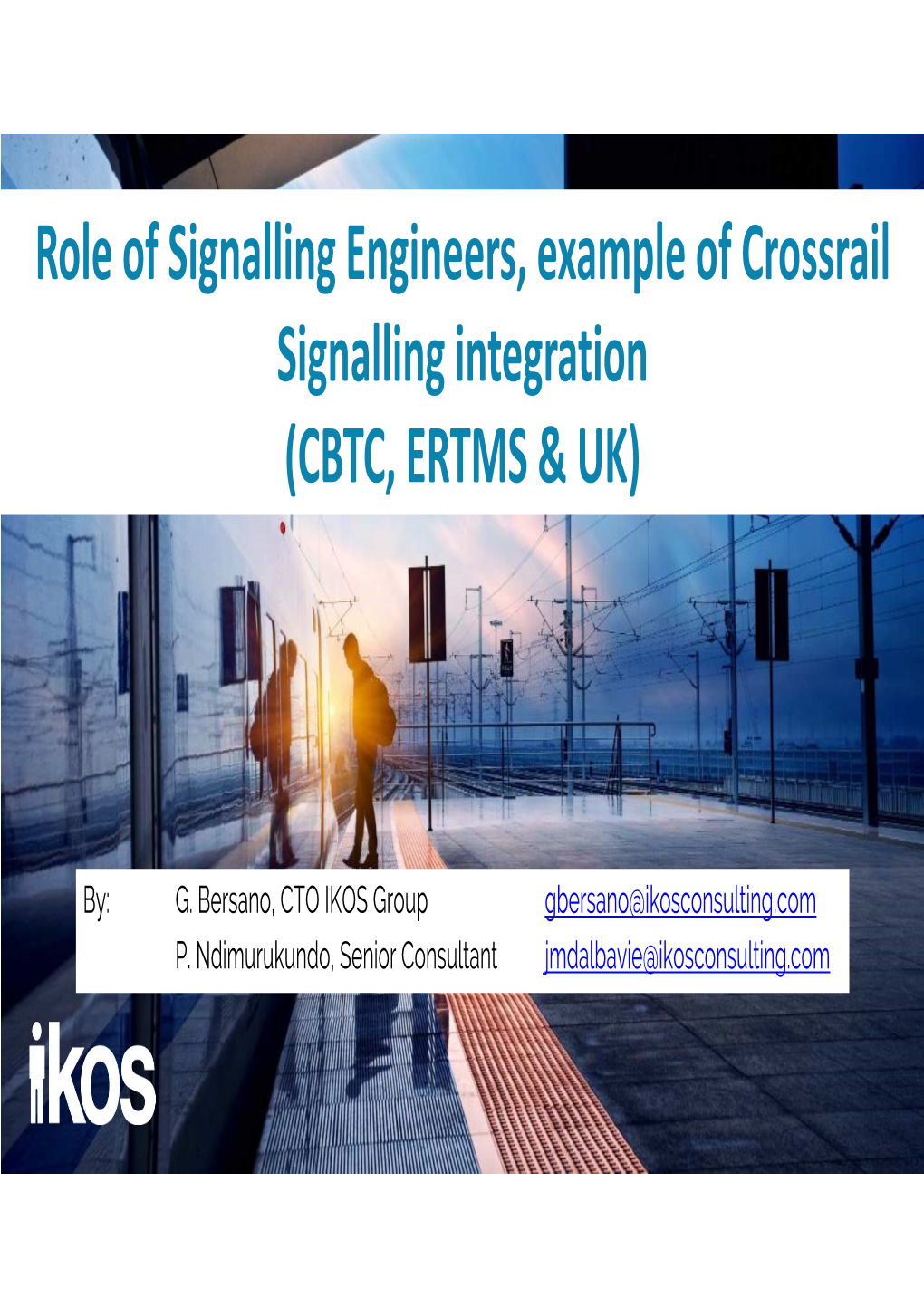 Role of Signalling Engineers, Example of Crossrail Signalling Integration (CBTC, ERTMS & UK)