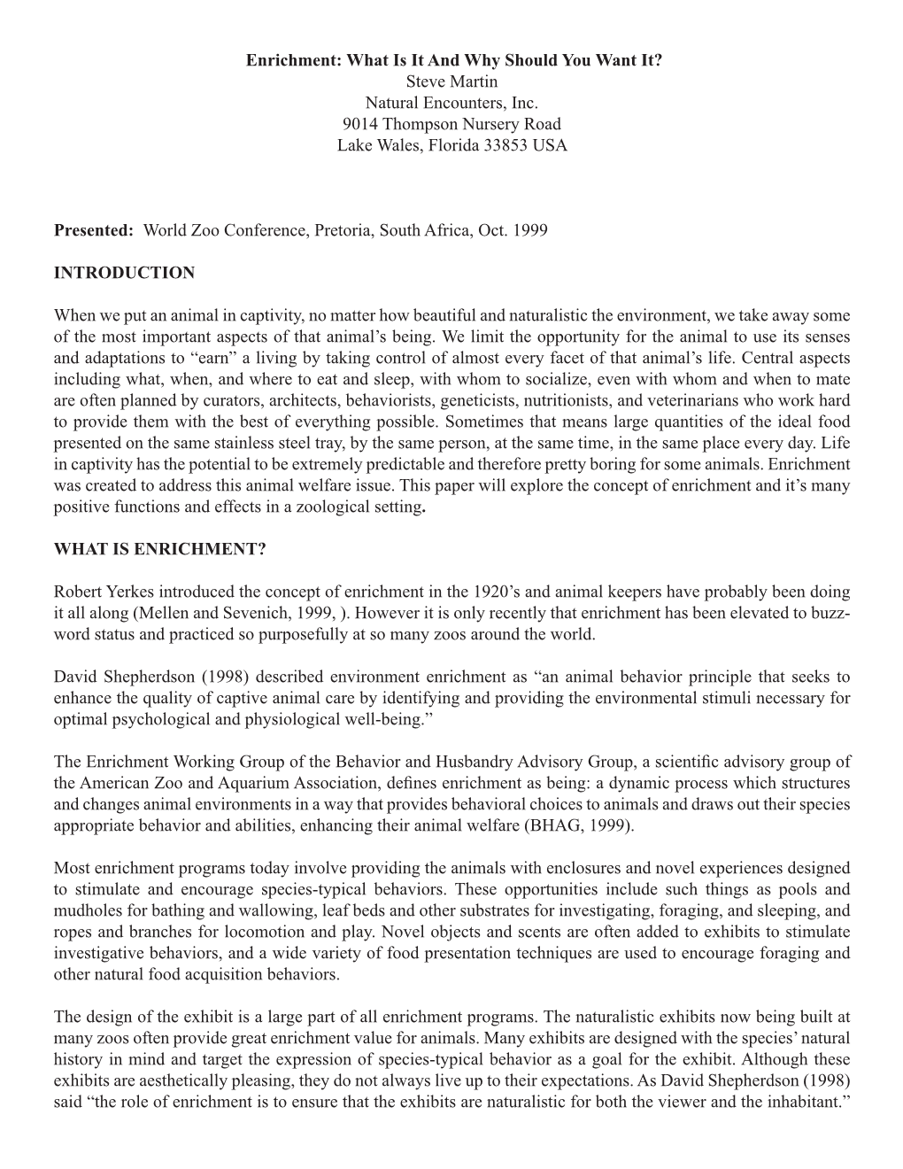 Enrichment: What Is It and Why Should You Want It? Steve Martin Natural Encounters, Inc. 9014 Thompson Nursery Road Lake Wales, Florida 33853 USA
